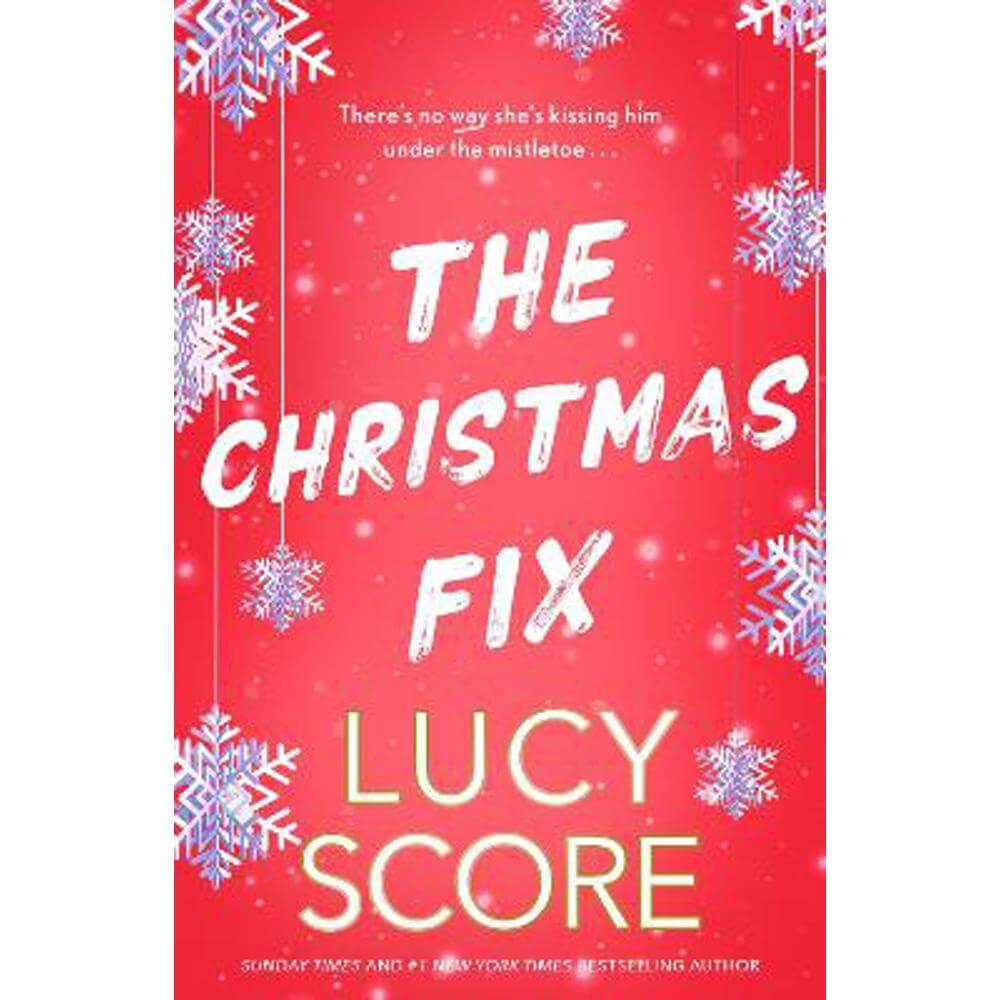 The Christmas Fix: the sizzling new festive romance from the Tiktok sensation and million-copy bestseller (Paperback) - Lucy Score